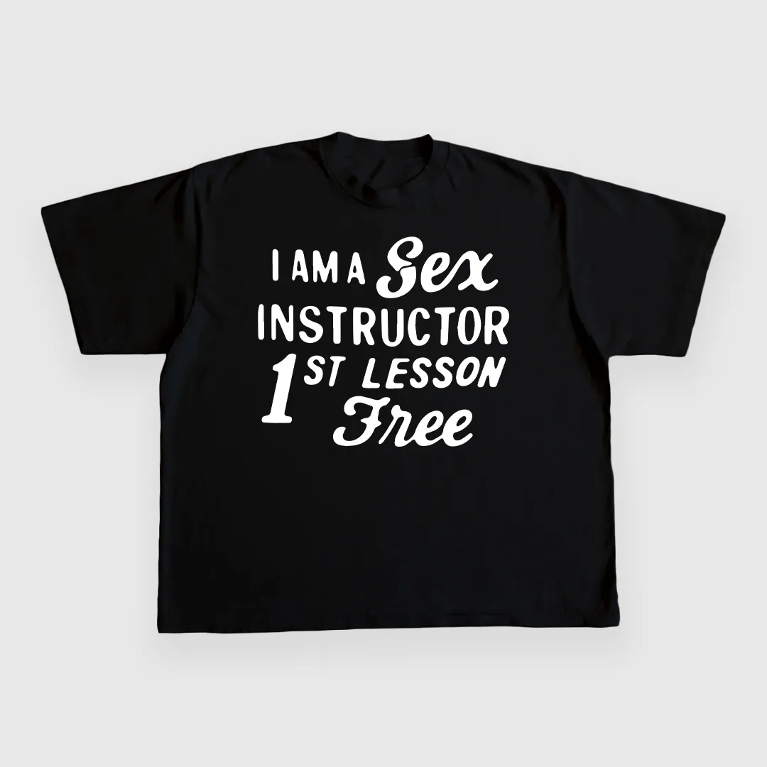 I AM A LOVE INSTRUCTOR FIRST LESSON FREE CUSTOM PRINTED T-SHIRT