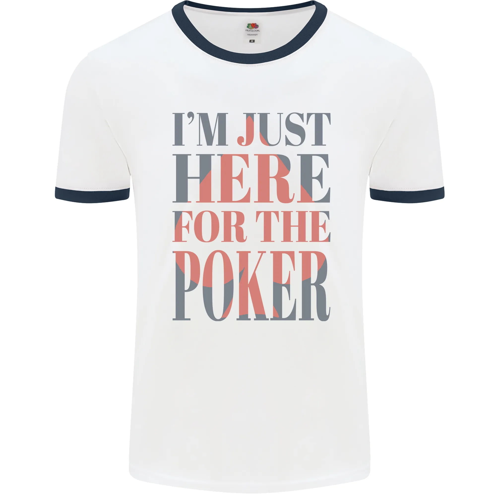 I'm Just Here For the Poker Mens Ringer T-Shirt