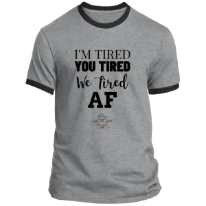 I'm Tired...Gender Neutral Ringer Tee